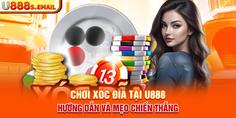 Chơi Xóc Đĩa Tại U888 - Hướng Dẫn Và Mẹo Chiến Thắng