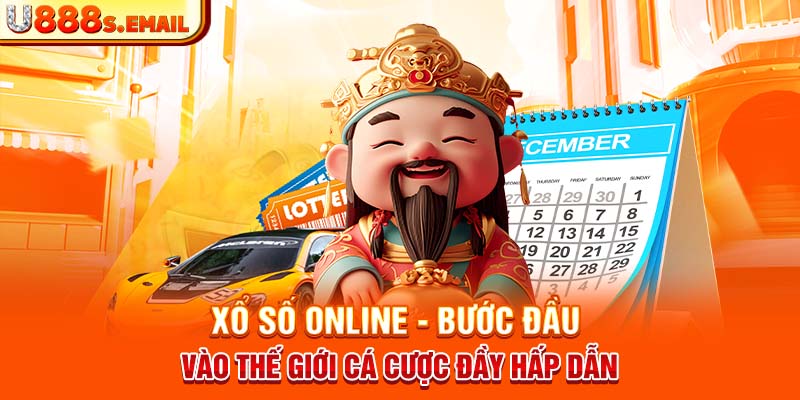 Xổ Số Online - Bước Đầu Vào Thế Giới Cá Cược Đầy Hấp Dẫn