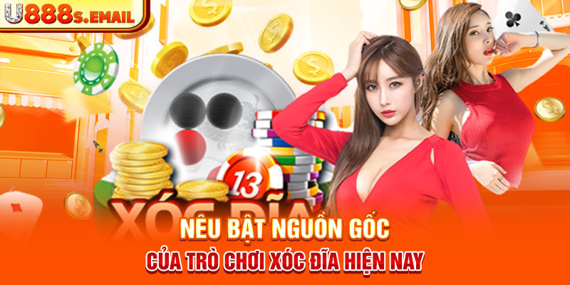 Nêu bật nguồn gốc của trò chơi xóc đĩa hiện nay