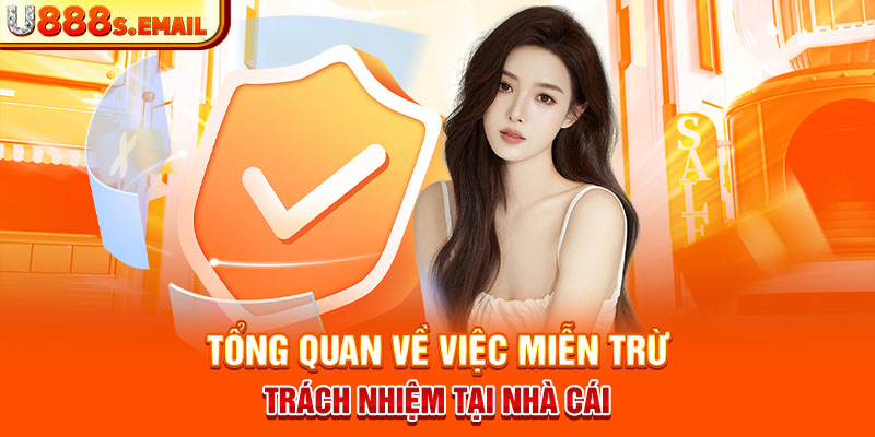 Tổng quan về việc miễn trừ trách nhiệm tại nhà cái