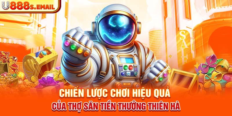 Chiến lược chơi hiệu quả của thợ săn tiền thưởng thiên hà