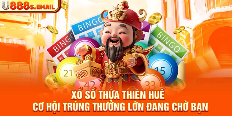 Xổ Số Thừa Thiên Huế - Cơ Hội Trúng Thưởng Lớn Đang Chờ Bạn