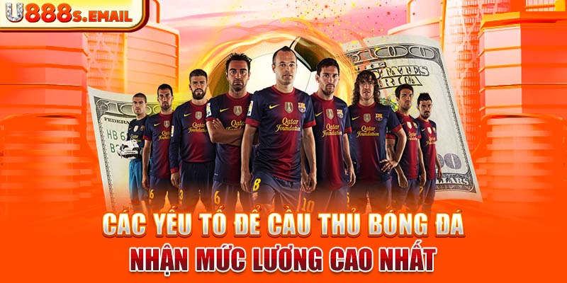 Các yếu tố để cầu thủ bóng đá nhận mức lương cao nhất