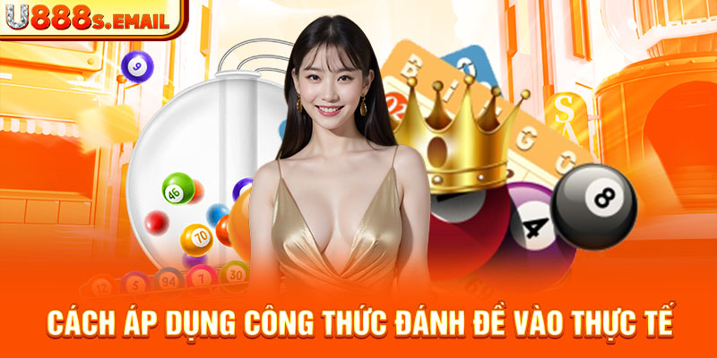 Cách áp dụng công thức đánh đề vào thực tế