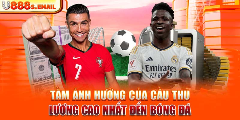 Tầm ảnh hưởng của cầu thủ lương cao nhất đến bóng đá